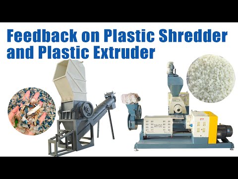 Feedback sobre triturador de plástico e extrusora de plástico | Equipamento de reciclagem de plástico