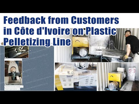 Demonstration of Plastic Pelletizing Line: Customer Insights in Côte d&#039;Ivoire